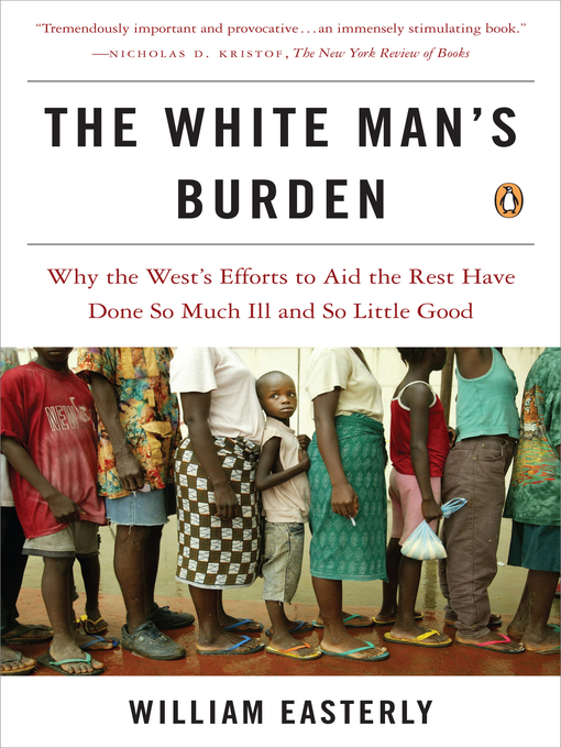 Title details for The White Man's Burden by William Easterly - Available